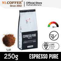 เมล็ดกาแฟคั่วบด Espresso Pure by NLCOFFEE (250กรัม 1แพ็ค) กาแฟ โรบัสต้า100% (ชนิดบด)