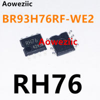 Aoweziic (10ชิ้นล็อต) BR93H56RF-WE2 RH56 BR93H66RF-WE2 RH66 RH76 B R93H86RF-WE2 RH86 SOP-8 100 ใหม่ Originals