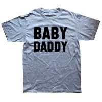 Baby Daddy Funny New Father Fathers Day Dad Humor T Shirts Graphic Cotton Streetwear Birthday Gifts Summer T-shirt Men Clothing