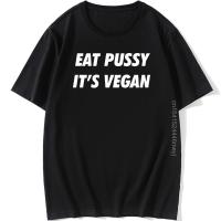 Eat Pussy Its Vegan Letters Print Tshirt Casual Cotton Hipster Funny T Shirt For Top Tee 6 Colors Drop Ship