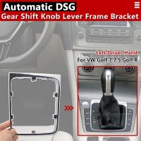 LHD Automatic DSG Car Gear Shift Knob Lever Frame Bracket For VW Golf 7 7.5 Golf R Left Driver Hand 5GG713203A