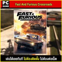 ?(PC GAME FOR YOU) Fast And Furious Crossroads นำไปเสียบคอมเล่นผ่าน Flash Drive ได้ทันที โดยไม่ต้องติดตั้ง