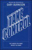 หนังสืออังกฤษใหม่ Take Control : The Career You Want, Where You Want [Paperback]