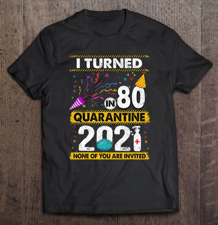 80th birthday quarantine shirt Clearance