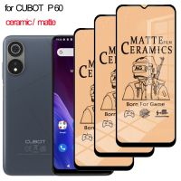 Cubot P60 Ceramic Glass for cubot p 60 soft film p60 cubot front matte screen protector cubotp60