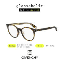 [ลดกระหน่ำ] กรอบแว่นสายตา GIVENCHY รุ่น GIV 0055-F-086 ทรงกลม เรียบหรู