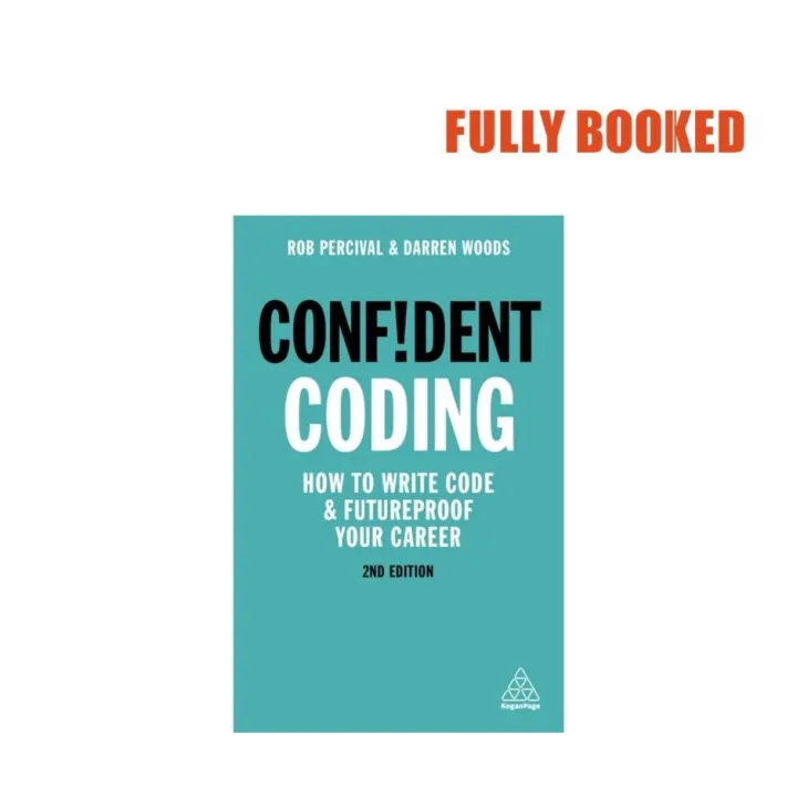 Confident Coding How To Write Code And Futureproof Your Career Confident Coding How To Write Code And Futureproof Your Career