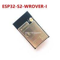 【100%-New】 Planetx ESP32-S2- WROVER-I ขั้วต่อ SPI SPI เสาอากาศไอเพ็กซ์ ESP32-S2โมดูล SMD 3.3V 2MB PSRAM 4MB