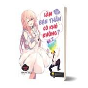 Làm Bạn Thân Có Khó Không - Tập 2 - Tặng Kèm Bookmark