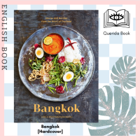 [Querida] หนังสือภาษาอังกฤษ Bangkok : Recipes and Stories from the Heart of Thailand [Hardcover] by Leela Punyaratabandhu