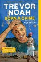 เกิดอาชญากรรม: เกิดอาชญากรรม: เรื่องราวจากแอฟริกาใต้ในวัยเด็กTrevor Noah