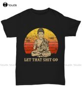 New Let That Sh*T Go Buddha Namaste Yoga T-Shirt Zen Master Black Tee Gift Funny Anime Shirts Cotton Tee Xs-5Xl Unisex Tshirt