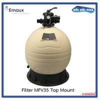 Emaux Sand Filter MFV35 Top Mount ถังกรองทรายขนาด 35" วาล์ว 2" อัตราการกรอง 30.5  m³/h