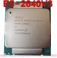 ZZOOI Intel Xeon CPU E5-2640V3 SR205 2.60GHz 8-Cores 20M LGA2011-3 E5-2640 V3 processor E5 2640V3 free shipping E5 2640 V3