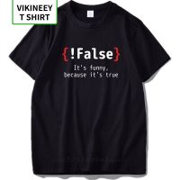 Programming T Shirt Funny !False Because Its True Simple 100% Cotton Short Sleeve Joking T-Shirt Drop Ship Eu Size