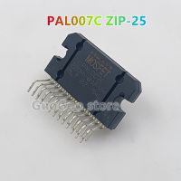 ชิป IC เครื่องขยายเสียงสำหรับรถยนต์,ซิป-25 PAL007C PAL007จำนวน1ชิ้นใหม่ของแท้ ZIP25