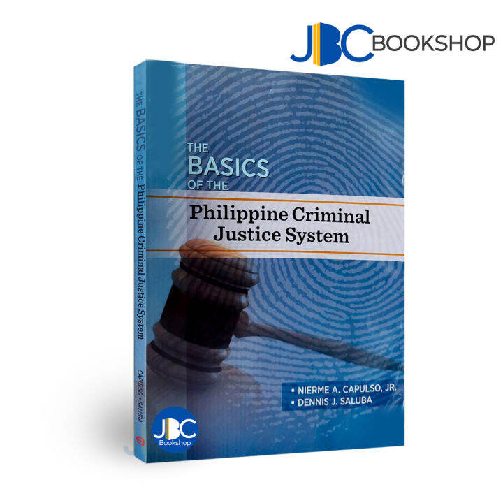 The Basics of the Philippine Criminal Justice System 2016 (PB) by