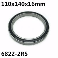 1pcs 6822 2RS 110x140x16 mm The high quality of ultra thin deep groove ball bearings 6822RS 6822