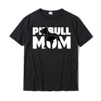 Pitbull Gift Pitbull Mom For Dog Moms And Dog Lovers T-Shirt Custom Cotton Mens Tops Shirt Family Brand Top T-Shirts