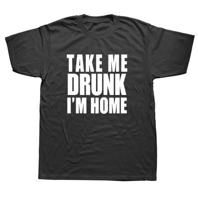 Summer Novelty Take Me Drunk IM Home Funny Drinking T Shirt Men Unisex Casual Short Sleeve Tee Fashion Style Men Tee