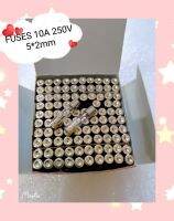 FUSES 10A 250V 5*20mm   5ชิ้น/1ชุด