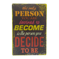 ป้ายสังกะสีวินเทจ The Only Person You are destined to Become is the person you Decide To be, ขนาด 20x30 ซม