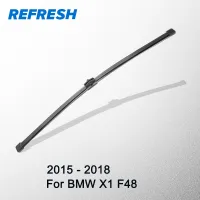 【Quick Delivery99】 REFRESH ใบปัดน้ำฝนด้านหลังสำหรับ BMW X1 F48 2015 2016 2017 2018