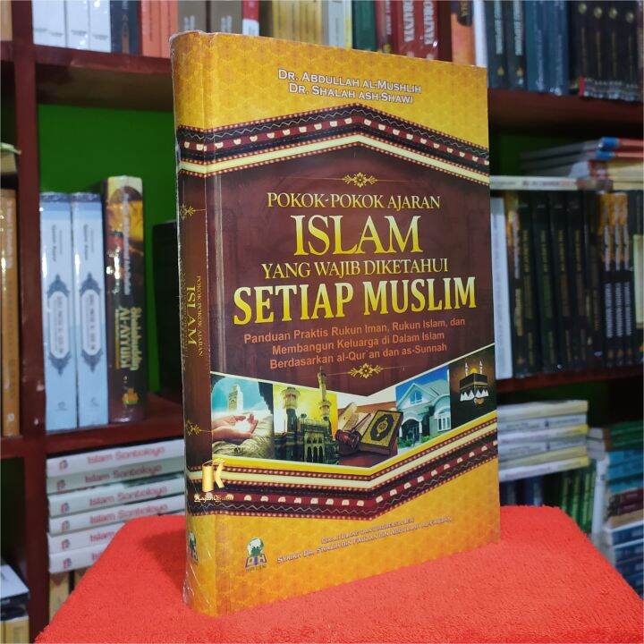 BUKU POKOK-POKOK AJARAN ISLAM YANG WAJIB DIKETAHUI SETIAP MUSLIM - Dr ...