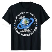 The Rotation Of The Earth Makes My Day Funny Science T-Shirt Cotton Men Top T-shirts Printing Tops &amp; Tees Retro Crazy