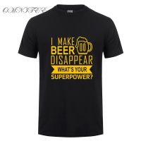 Funny I Make Beer Disappear T Shirts New Mens WhatS Your Superpower Short Sleeve Cotton T-Shirt Beer Man Clothings Top Ot-970 【Size S-4XL-5XL-6XL】