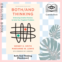 [Querida] หนังสือภาษาอังกฤษ Both/And Thinking : Embracing Creative Tensions to Solve Your Toughest Problems [Hardcover]