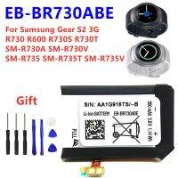 EB-BR730ABE สำหรับเกียร์ S2 3G R730 SM-R730A SM-R730V R600 R730S R730T SM-R735 SM-R735T SM-R735V เกียร์กีฬานาฬิกา