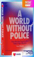 (New) หนังสืออังกฤษ A World without Police : How Strong Communities Make Cops Obsolete [Hardcover]