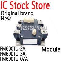 、‘】【’ 1PCS New And Original Module FM600TU-2A FM600TU-3A FM600TU-07A