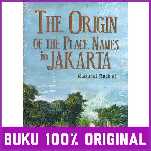 Ori Asal Usul Nama Tempat Di Jakarta The Origin Of The Place Names In ...