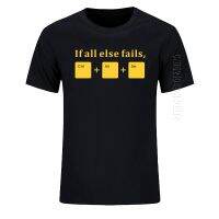 Funny If All Else Fails CTRL ALT DEL Tech Support Geek T Shirts Men Joke GIFT Mens T-Shirts Crew Neck Cotton Short Sleeve Tees