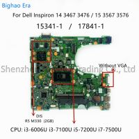 For Dell 14 3467 3476 15 3567 3576 Laptop Motherboard 15341-1 17841-1 W/ i5-7200U i7-7500U CPU R5 M330 2GB-GPU CN-0P5CRK 0YHRCR