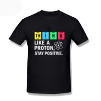 Funny T Shirts Think Like A Proton Stay Positive Funny Science MenS T Shirt Harajuku Street Cotton Short Sleeve Tops Plus Size S-4XL-5XL-6XL