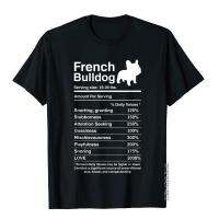 French Bulldog Facts Nutrition Funny Frenchie Lover Gift T-Shirt Leisure Top T-Shirts Fashionable Cotton Mens Tees 3D Style XS-4XL-5XL-6XL