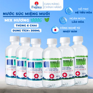 Combo Tiện Ích Fujiwa 6 chai nước súc miệng ion muối  3 chai hương hiển, 3