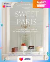 [New] Sweet Paris : Seasonal Recipes from an American Baker in France [Hardcover] พร้อมส่ง