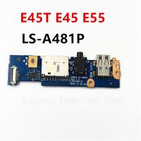 A481p Ls ที่เป็นที่ต้องการสำหรับ E45t E45 E55การ์ดเสียงตัก Usb เมนบอร์ดโน้ตบุค100% ทดสอบ