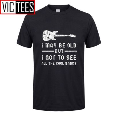 Men T Shirt I May Be Old Cool Bands Guitar Funny Design Acoustic Guitars Music Tees Teenage Best T-Shirts