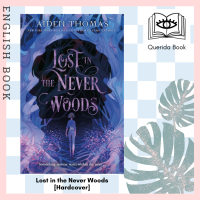 [Querida] หนังสือภาษาอังกฤษ Lost in the Never Woods [Hardcover] by Aiden Thomas