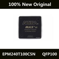 New Original EPM240T100C5N EPM240T100C5 EPM240T100 240T100C5 Package QFP100 Programmable Logic IC