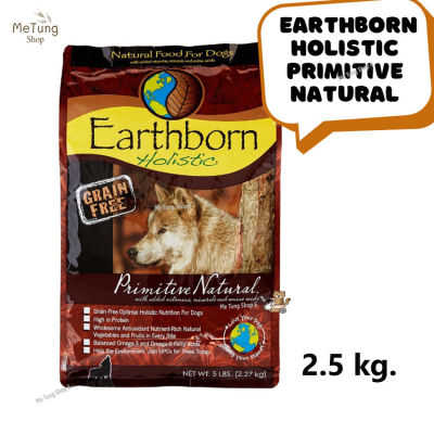 🐶 หมดกังวน จัดส่งฟรี 🛒  Earthborn Holistic Primitive Natural  (เอิร์ธบอร์น โฮลิสติก)  อาหารสุนัข  อาหารเม็ดสำหรับสุนัข ขนาด 2.5 กิโลกรัม