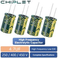 10/20pcs 4.7UF High Frequency Electrolytic Capacitor 250V 400V 450V Low ESR HF Durable 4.7UF250V 4.7UF400V 4.7UF450V