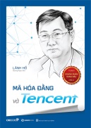 Mã Hóa Đằng và Tencent - Tủ sách Doanh nhân hàng đầu Châu Á