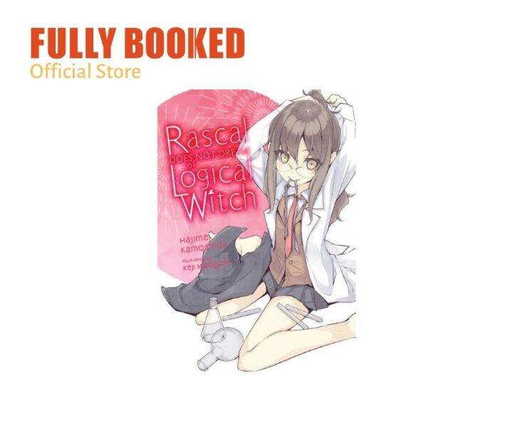 Rascal Does Not Dream Of Logical Witch Rascal Does Not Dream of Logical Witch Vol. 3, Light Novel (Paperback
