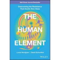 The Human Element - Overcoming the Resistance That Awaits New Ideas